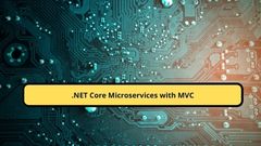 .NET Core Microservices with MVC